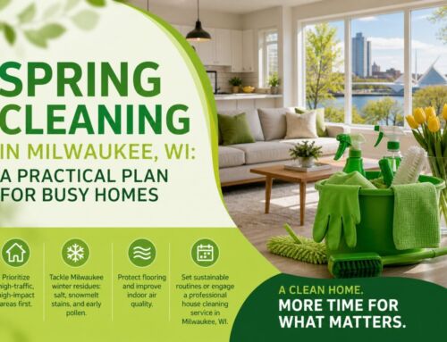 Spring Cleaning In Milwaukee, WI: A Practical Plan For Busy Homes